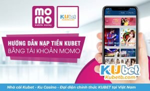 nạp tiền tại Kubet qua ví Momo