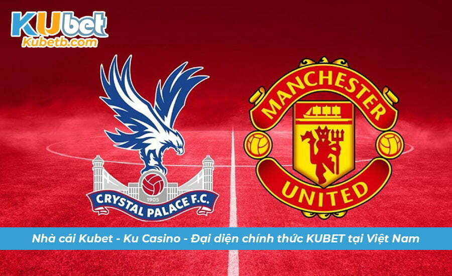 Soi kèo Crystal Palace vs Man Utd