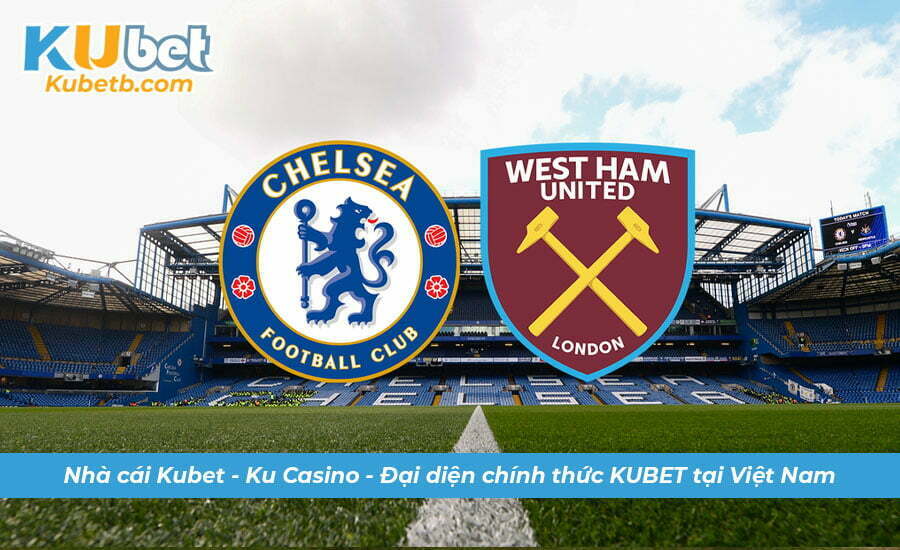 Soi kèo West Ham vs Chelsea ngày 11/2