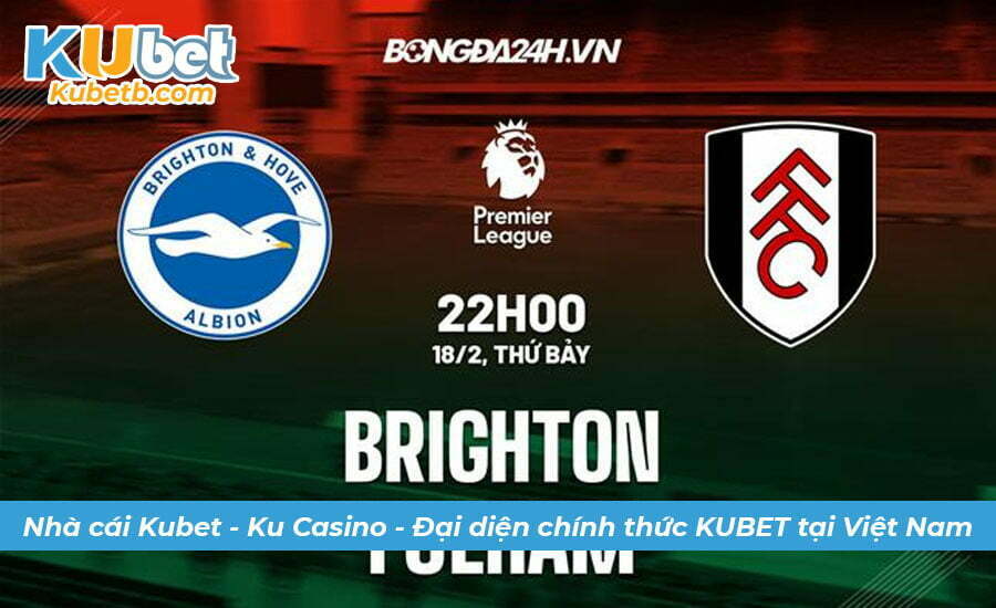 soi keo brighton vs Fulham 1