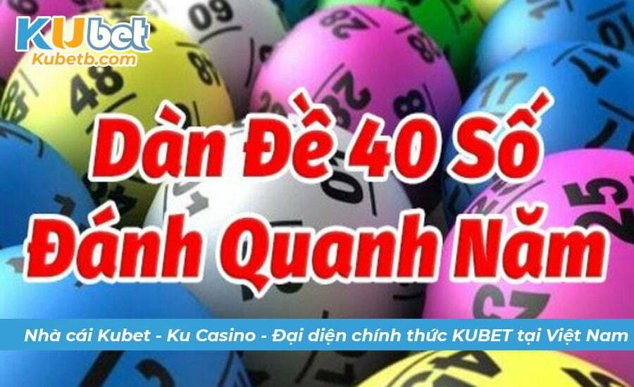 Cách chơi dàn đề 40 số khung 5 ngày