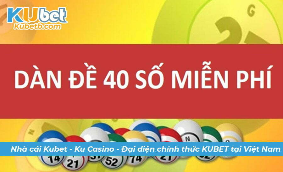 Giải đáp dàn đề 40 số là gì?